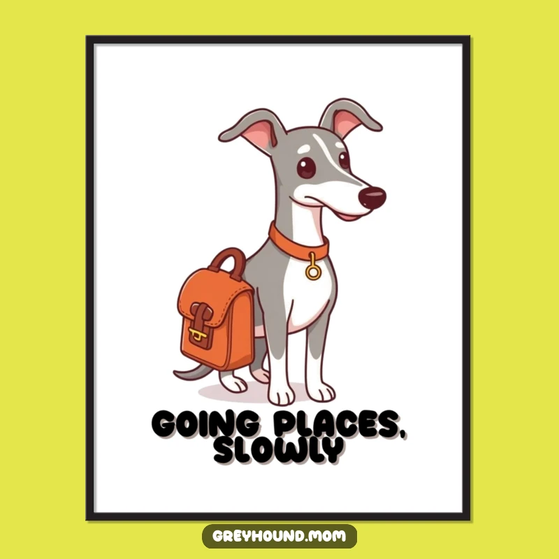 Funny Greyhound Adventure Poster: Ready for Outing Dog Art, Great Funny Gift