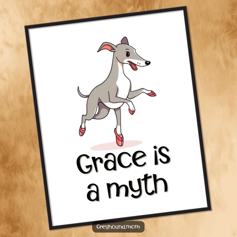 Funny Poster: A Greyhound dancer in ballet slippers attempting a pirouette with a comical expression of concentration and slight panic.