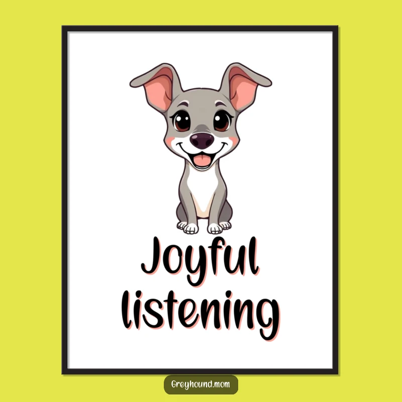 Funny Alert Greyhound Poster - Happy Dog Wall Art Gift