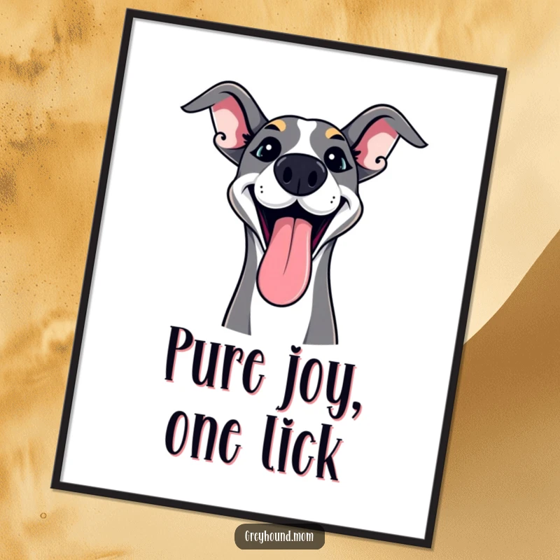 Funny Greyhound Poster with tongue lolling out in playful excitement, humorous wall art gift.