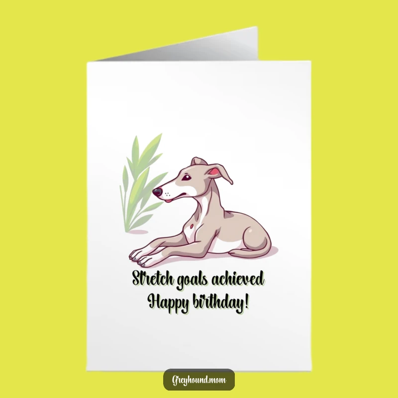 Free Printable Funny Greyhound Birthday Card: Relaxed Stretch, Perfect Downloadable Gift
