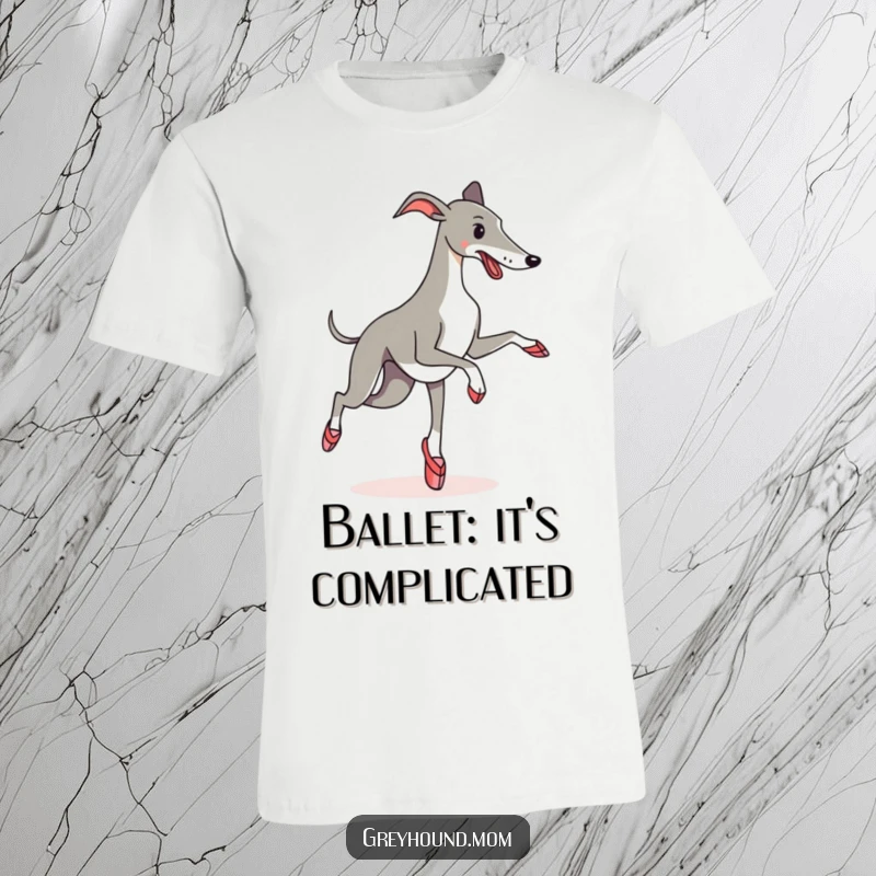 Funny T-Shirt: A Greyhound comically attempts a ballet pirouette, wearing pink ballet slippers, full of hopeful, clumsy energy.