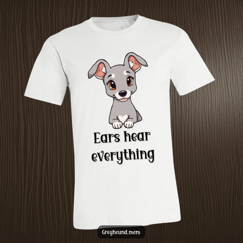 Funny Cute Greyhound T-Shirt with elegant ears gazing forward, a humorous gift for dog moms and dads.