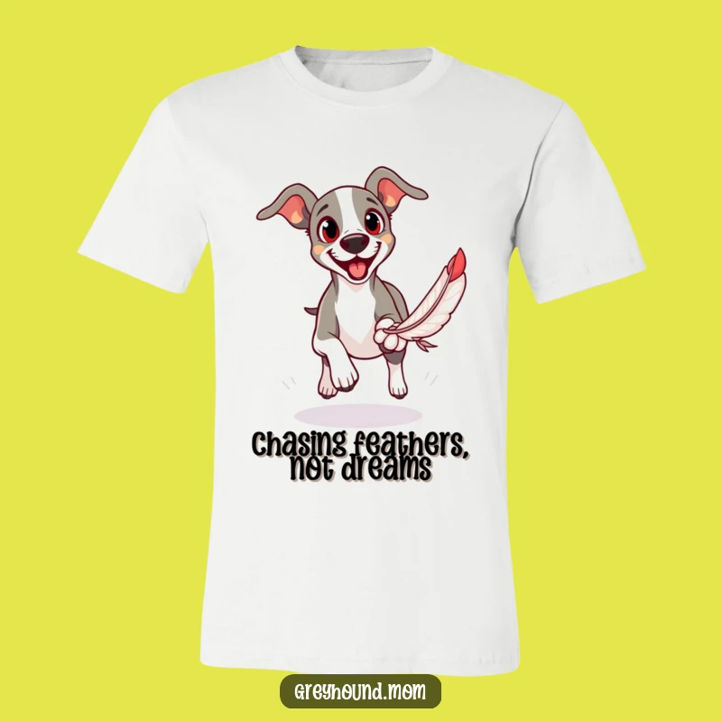 Funny Greyhound Feather Chase T-Shirt: Playful Dog Apparel Gift